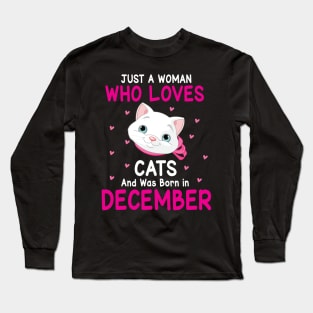 Just A Woman Who Loves Cats And Was Born In December Me You Long Sleeve T-Shirt